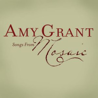 Songs from Mosaic - Amy Grant