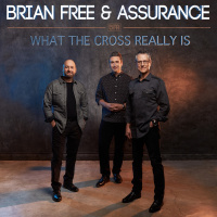 What The Cross Really Is - Brian Free & Assurance