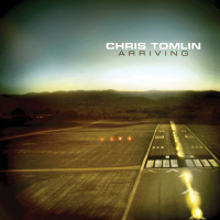 Arriving - Chris Tomlin