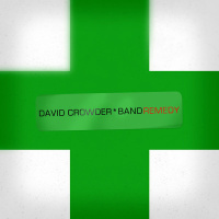 Remedy - David Crowder Band