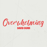Overwhelming - Single - David Dunn
