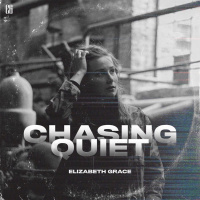 Chasing Quiet - Single - Elizabeth Grace