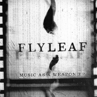 Music As A Weapon EP - Flyleaf