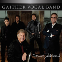 Greatly Blessed, Highly Favored - Gaither Vocal Band