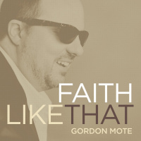 Faith Like That - Single - Gordon Mote