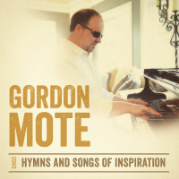 Hymns and Songs of Inspiration - Gordon Mote
