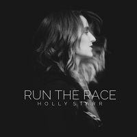 Run The Race - Single - Holly Starr