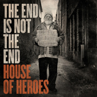 The End Is Not the End - House of Heroes