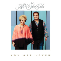 You Are Loved - Jeff & Sheri Easter