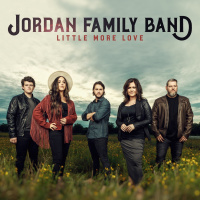A Little More Love - Jordan Family Band