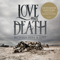 Between Here & Lost - Extended Edition - Love and Death