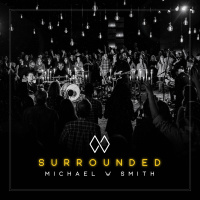Surrounded - Michael W. Smith