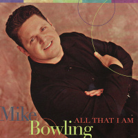 All That I Am - Mike Bowling