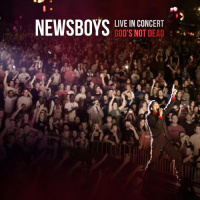 Live in Concert - God's Not Dead - Newsboys