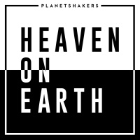 Heaven On Earth - Planetshakers