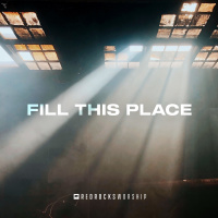 Fill This Place - Studio - Red Rocks Worship