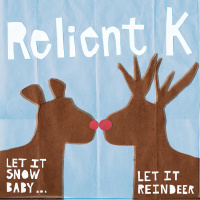 Let It Snow Baby, Let It Reindeer - Relient K