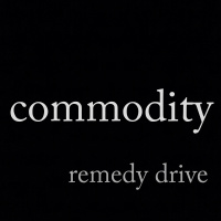 Commodity - Remedy Drive