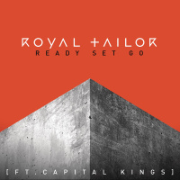 Ready Set Go - Royal Tailor, Capital Kings