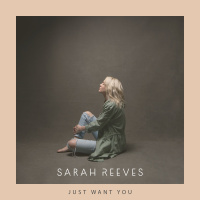 Just Want You - Single - Sarah Reeves