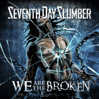 We Are The Broken - Seventh Day Slumber