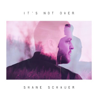 It's Not Over - Shane Schauer