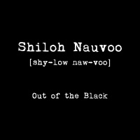 Out of The Black - Shiloh Nauvoo