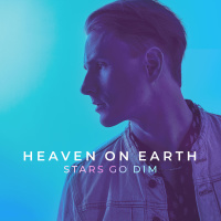 Heaven On Earth - Stars Go Dim