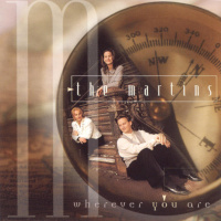 Wherever You Are - The Martins