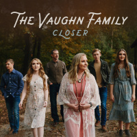 Closer - The Vaughn Family
