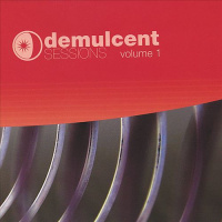 Demulcent Sessions, Vol. 1  - Various Artists 