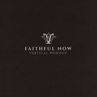 Faithful Now - Vertical Worship