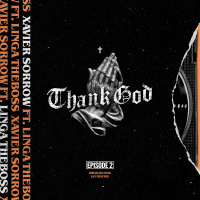 Thank God - Xavier Sorrow, Linga TheBoss