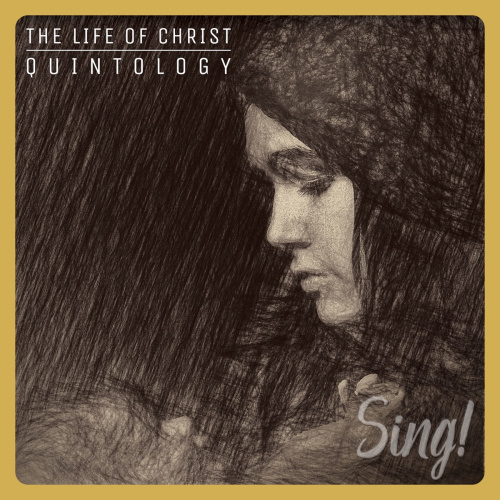 Sing! The Life of Christ Quintology by Keith & Kristyn Getty