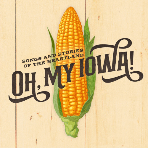 Oh, My Iowa! by Various Artists
