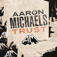 Trust - Aaron Michaels