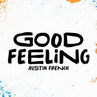 Good Feeling - Austin French