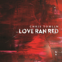 Love Ran Red - Chris Tomlin