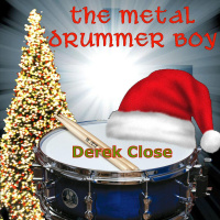 The Metal Drummer Boy - Single - Derek Close