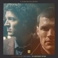 Run Wild - Live Free - Love Strong - Anniversary Edition - For King & Country