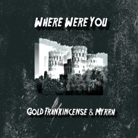 Where Were You - Gold Frankincense