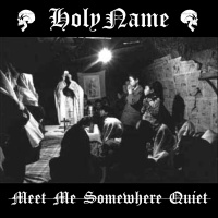 Meet Me Somewhere Quiet - HolyName