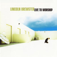 Shout to the Lord - Lincoln Brewster