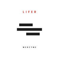 Lifer - MercyMe