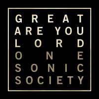 Great Are You Lord - One Sonic Society