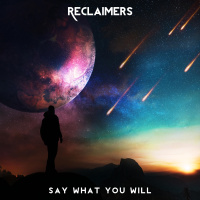 Say What You Will - Reclaimers