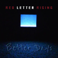 Better Days - Red Letter Rising
