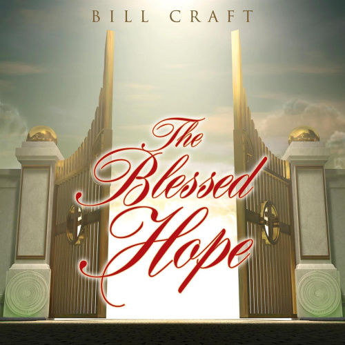The Blessed Hope by Bill Craft