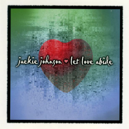 Jackie Johnson: Let Love Abide: CD
