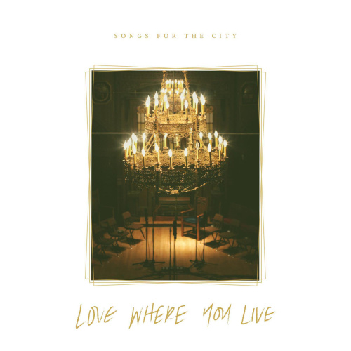 Songs For The City - Love Where You Live by Rev1211